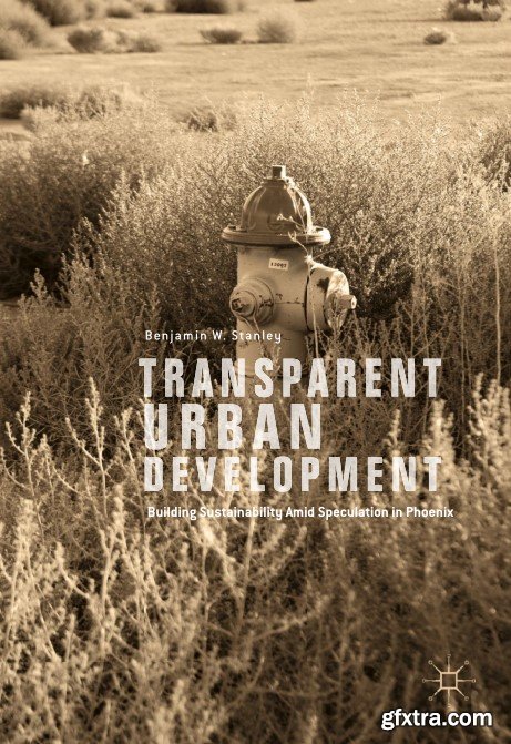 Transparent Urban Development: Building Sustainability Amid Speculation in Phoenix