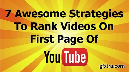 7 Awesome Strategies To Rank Videos On First Page Of YouTube