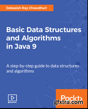 Basic Data Structures and Algorithms in Java 9