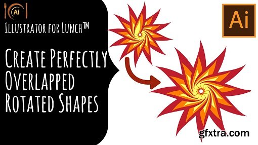 Illustrator for Lunch™ - Create Perfectly Overlapped Rotated Shapes