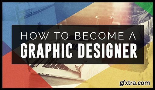 How To Become a Graphic Designer - A Quick Start Guide