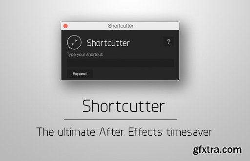 Shortcutter - The Ultimate AE Timesaver | After Effects Script
