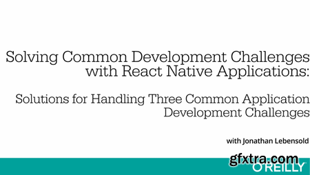 Solving Common Development Challenges with React Native Applications