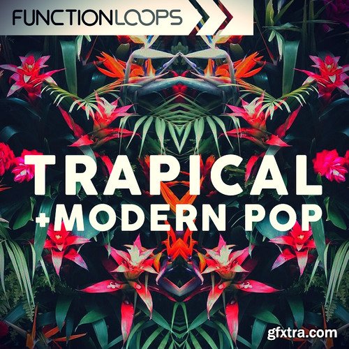Function Loops Trapical & Modern Pop WAV MIDI FXP-LiRS