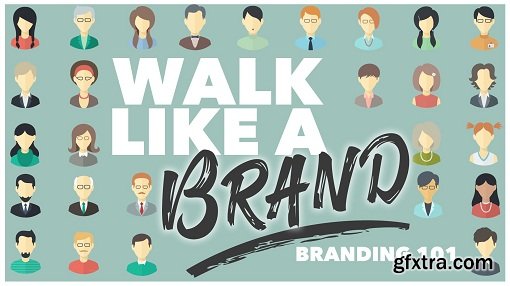 Walk Like A Brand: Branding 101