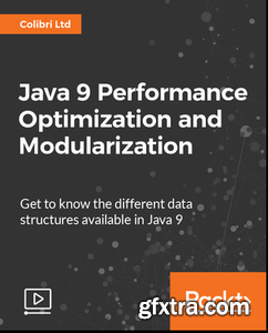 Java 9 Performance Optimization and Modularization