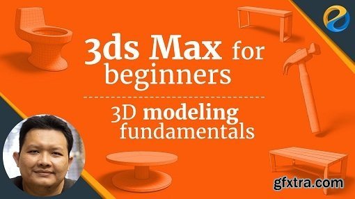 3DS Max for beginners : 3D modeling fundamentals