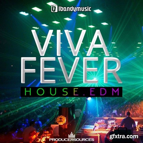 LBandyMusic Viva Fever House EDM WAV MiDi AiFF LENNAR DiGiTAL SYLENTH1-FANTASTiC