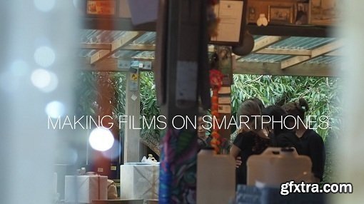 Making Videos and Films Using our Smartphones