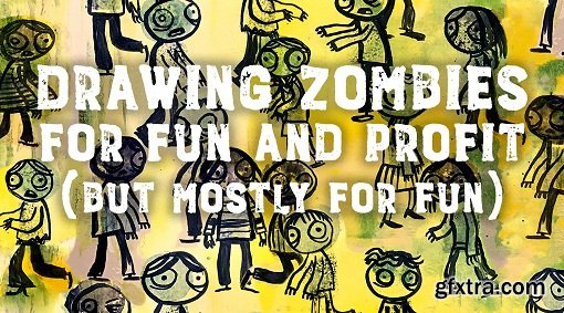 Drawing Zombies for Fun and Profit (but mostly for fun!)
