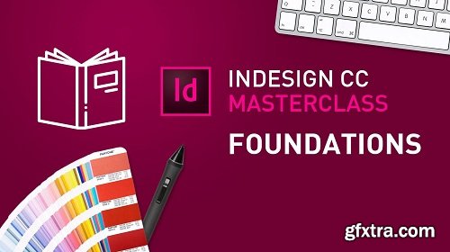InDesign CC MasterClass - #1 Foundations