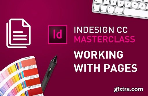 InDesign CC MasterClass - #3 Working with Pages