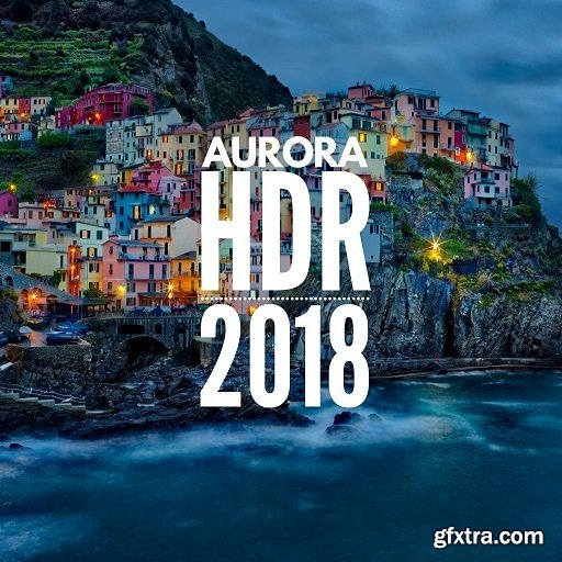 Aurora HDR 2018 v1.1.3.1475 Portable WORKiNG