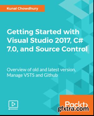 Getting Started with Visual Studio 2017, C# 7.0, and Source Control