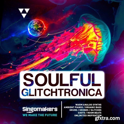 Singomakers Soulful Glitchtronica MULTiFORMAT-FANTASTiC