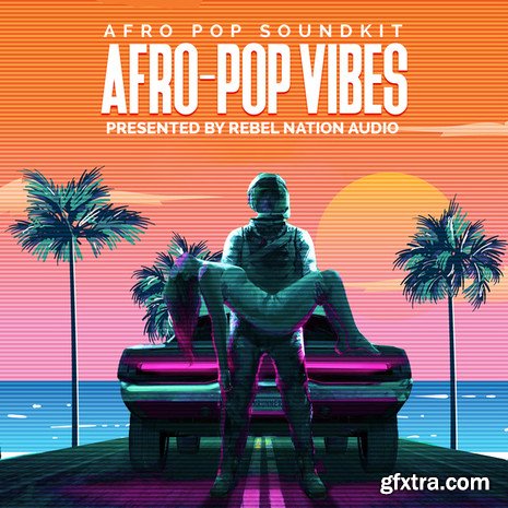 Rebel Nation Audio Afro Pop Vibes WAV MiDi-FANTASTiC