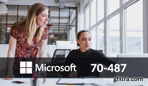 70 -487 DEVELOPING MICROSOFT AZURE AND WEB SERVICES