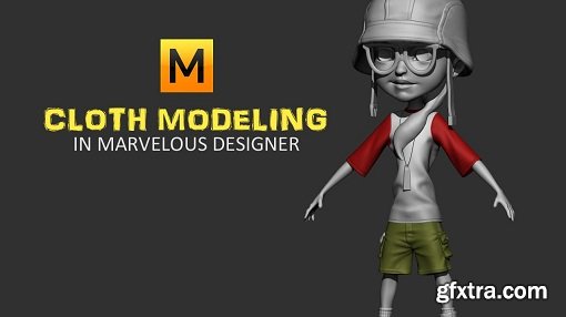 Cloth Modeling in Marvelous Designer for Complete Beginners