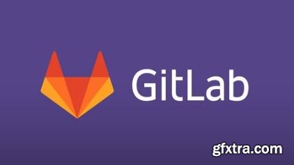 GitLab/GitLab CI Course For Developers and DevOps