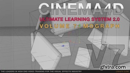 cmiVFX - Cinema 4D Ultimate Learning System 2.0 Volume 7: Mograph