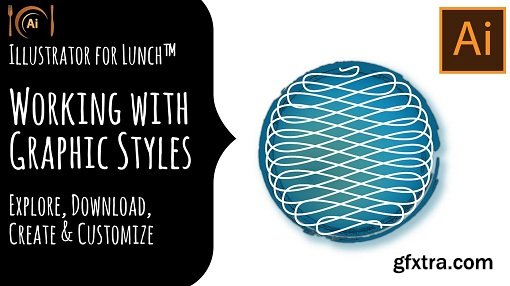 Illustrator for Lunch™ - Fun Effects with Graphic Styles - Appearances, Brushes, Styles