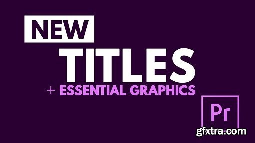 Create Titles with the Essential Graphics Panel in Adobe Premiere Pro CC