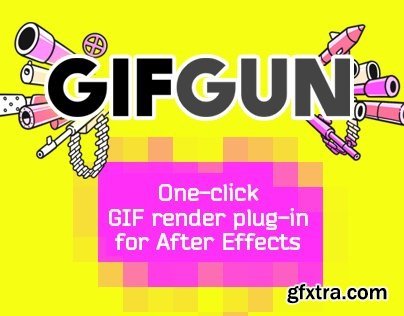 GifGun v1.6.1 Plug-in for After Effects