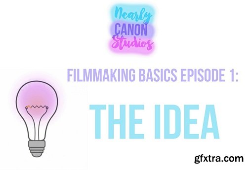 Filmmaking 101: All You Need To Make A Film
