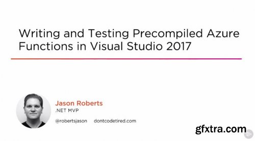 Writing and Testing Precompiled Azure Functions in Visual Studio 2017