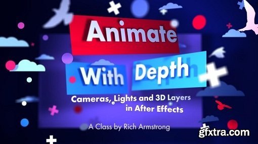Animate with Depth: Cameras, Lights and 3D Layers in After Effects (Updated)