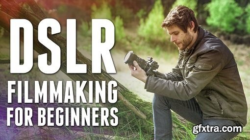 DSLR Filmmaking: From Beginner to PRO!