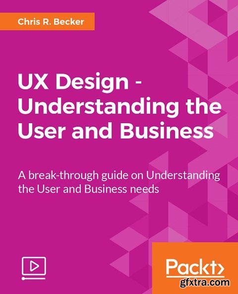 UX Design - Understanding the User and Business