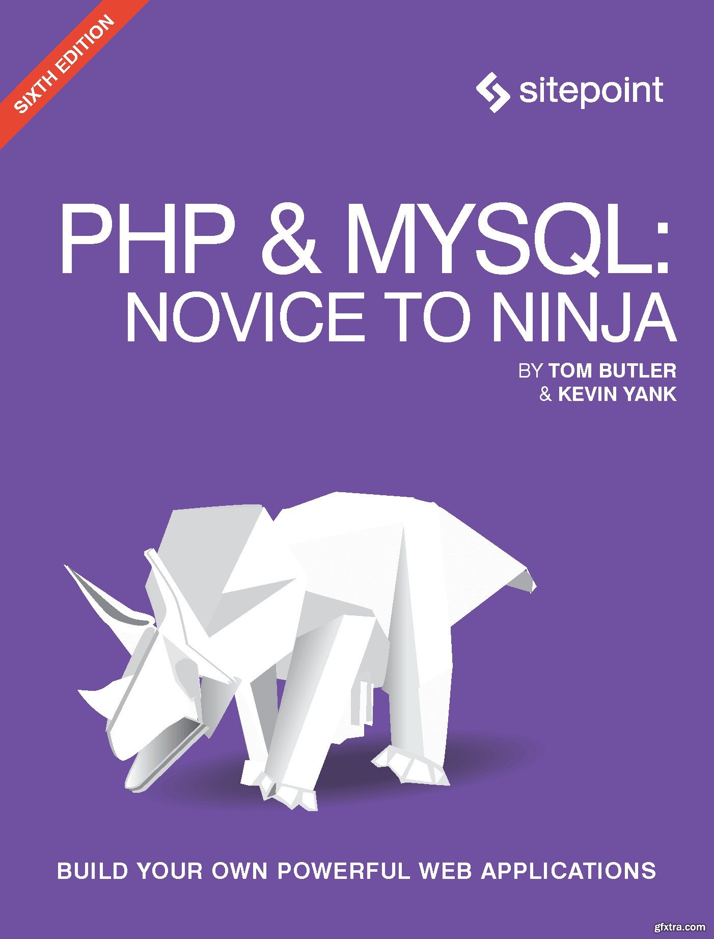 PHP & MySQL: Novice to Ninja: Get Up to Speed With PHP the Easy Way, 6th Edition