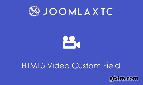 JoomlaXTC - HTML5 Video Custom Field v1.0.0 - Joomla Extension