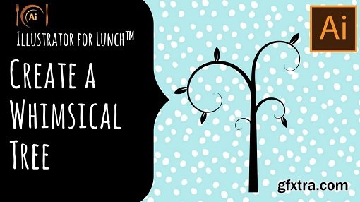 Illustrator for Lunch™ - Create a Whimsical Tree