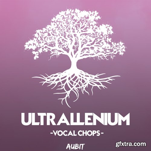 Aubit Ultrallenium Vocal Chops WAV