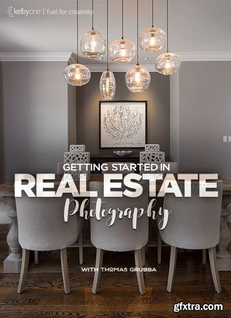 KelbyOne - Getting Started In Real Estate Photography
