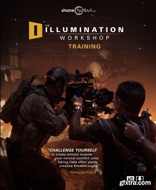 The Illumination Experience - Cinematic Lighting Training with Shane Hurlbut
