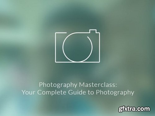 StackSkills - Photography Masterclass: Your Complete Guide to Photography