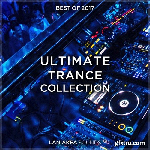 Laniakea Sounds Best Of 2017 Ultimate Trance Collection WAV MiDi REVEAL SOUND SPiRE-DISCOVER