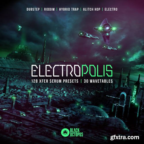 Black Octopus Sound Electropolis For XFER RECORDS SERUM-DISCOVER