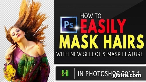 Mask out Hairs Easily in Photoshop with New Select & Mask feature in Latest Update 2017.1