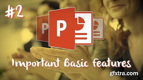 PowerPoint Masterclass Series #2 - Important Basic Features