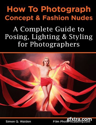 NEW: How to Photograph Concept and Fashion Nudes