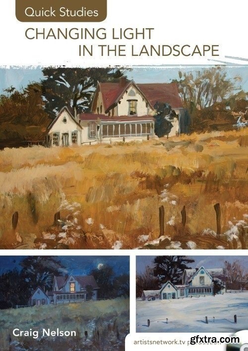 Quick Studies - Changing Light In the Landscape with Craig Nelson
