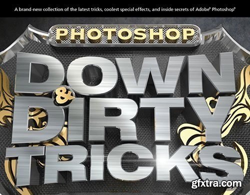 KelbyOne - The Best of Down & Dirty Tricks in Adobe Photoshop