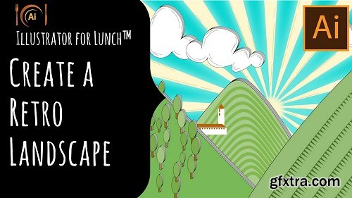 Illustrator for Lunch™ - Create a Retro Landscape Illustration