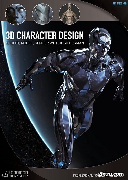 The Gnomon Workshop - 3D Character Design: Sculpt, Model, Render