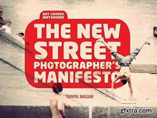 The New Street Photographers Manifesto: Any Camera, Anywhere