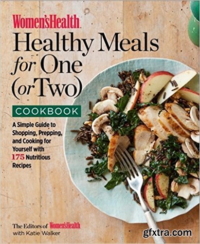 Women\'s Health Healthy Meals for One (or Two) Cookbook